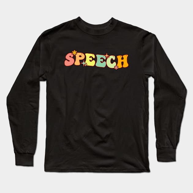Groovy Speech Pathologist Speech Language Therapy SLP Long Sleeve T-Shirt by Merchby Khaled